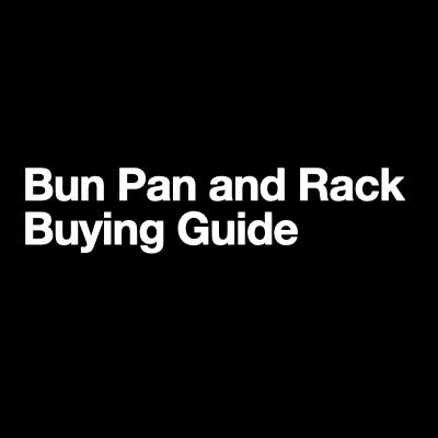 Bun Pan and Rack Buying Guide