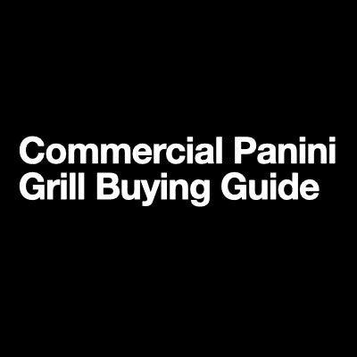 Commercial Panini Grill Buying Guide