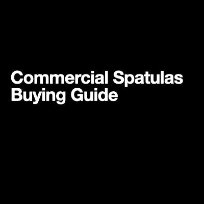 Commercial Spatulas Buying Guide