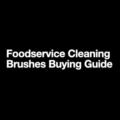 Foodservice Cleaning Brushes Buying Guide